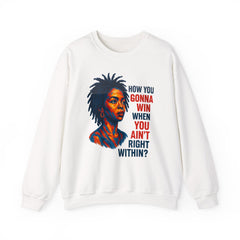 Lauryn Hill Sweatshirt - "How You Gonna Win When You Ain't Right Within?"