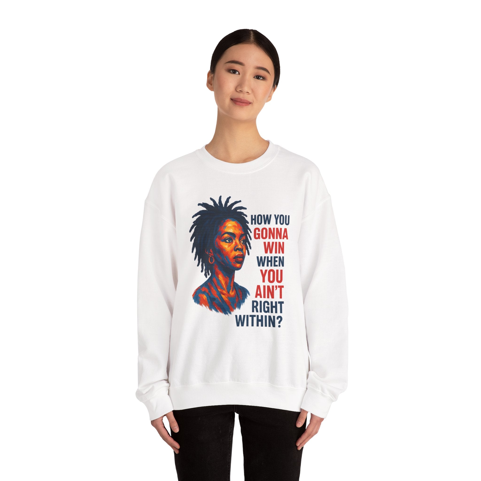 Lauryn Hill Sweatshirt - "How You Gonna Win When You Ain't Right Within?"