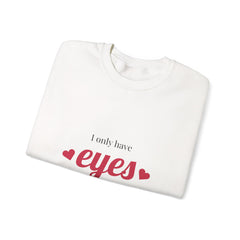 I Only Have Eyes for You Sweatshirt – Unisex Heavy Blend™ Crewneck for Romantic Occasions